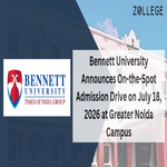Bennett University Announces On the Spot Admission Drive on July 18 2026 at Greater Noida Campus